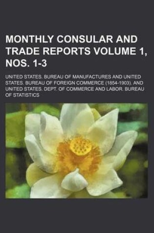 Cover of Monthly Consular and Trade Reports Volume 1, Nos. 1-3