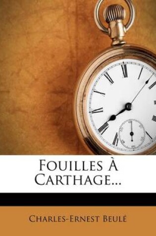 Cover of Fouilles A Carthage...