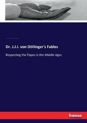 Book cover for Dr. J.J.I. von Doellinger's Fables