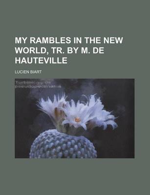 Book cover for My Rambles in the New World, Tr. by M. de Hauteville