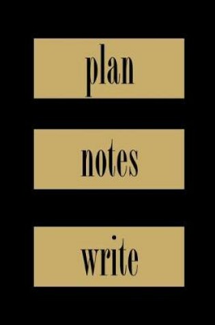 Cover of Black and Gold Plan Notes Write Three in One Journal