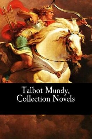 Cover of Talbot Mundy, Collection Novels