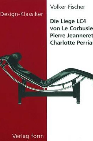 Cover of Die Liege Lc4 Von Le Corbusier, Pierre Jeanneret Und Charlotte Perriand