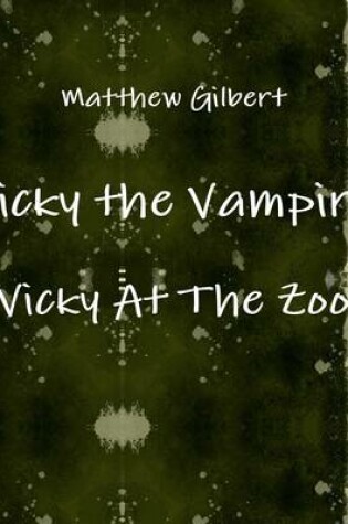 Cover of Vicky the Vampire - Vicky At The Zoo