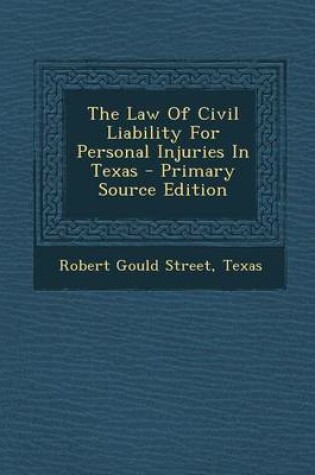Cover of The Law of Civil Liability for Personal Injuries in Texas - Primary Source Edition