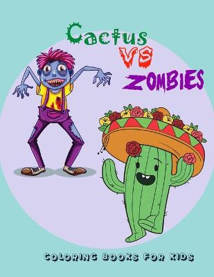 Book cover for Cactus vs Zombies Coloring Books For Kids