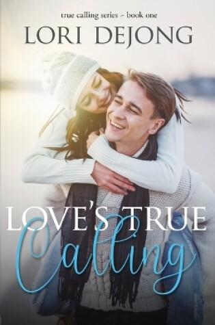 Cover of Love's True Calling