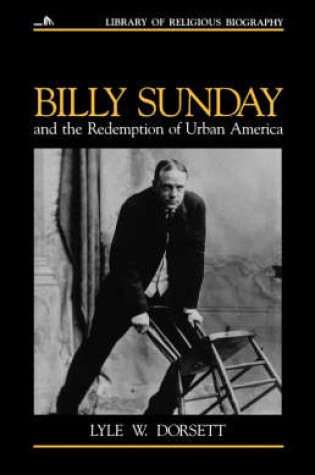 Cover of Billy Sunday and the Redemption of Urban America