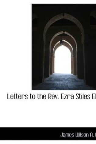 Cover of Letters to the REV. Ezra Stiles Ely