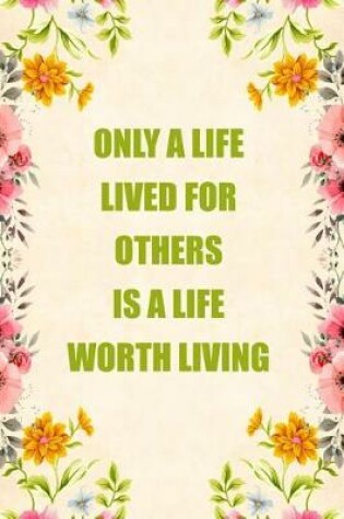 Cover of Only a Life Lived for Others Is a Life Worth Living