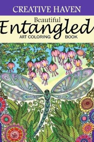 Cover of Creative Haven Beautiful Entangled Art Coloring Book