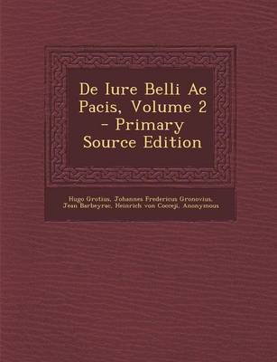 Book cover for de Iure Belli AC Pacis, Volume 2 - Primary Source Edition
