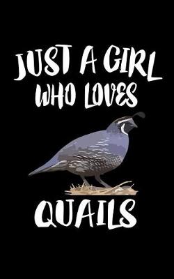 Book cover for Just A Girl Who Loves Quails