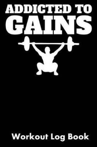 Cover of Addicted to Gains