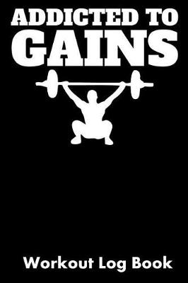 Book cover for Addicted to Gains