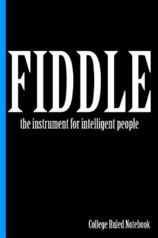 Cover of Fiddle, the Instrument for Intelligent People