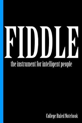 Book cover for Fiddle, the Instrument for Intelligent People