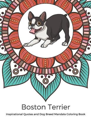Book cover for Boston Terrier Inspirational Quotes and Dog Breed Mandala Coloring Book
