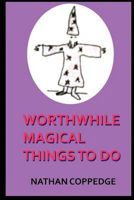 Book cover for Worthwhile Magical Things To Do