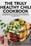 Book cover for The Truly Healthy Chili Cookbook