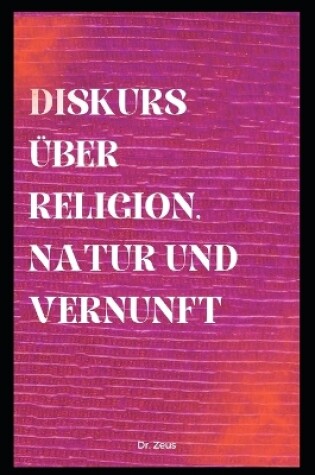 Cover of Diskurs über Religion, Natur und Vernunft