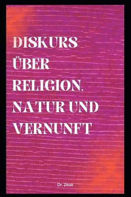 Book cover for Diskurs über Religion, Natur und Vernunft