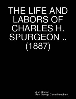 Book cover for THE Life and Labors of Charles H. Spurgeon .. (1887)