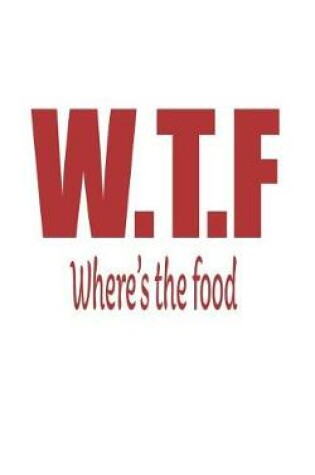 Cover of Wtf Where's the Food