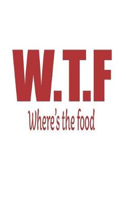 Book cover for Wtf Where's the Food