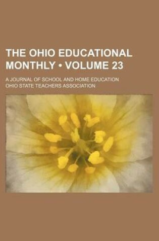 Cover of The Ohio Educational Monthly (Volume 23); A Journal of School and Home Education