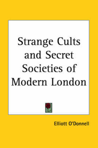 Cover of Strange Cults and Secret Societies of Modern London