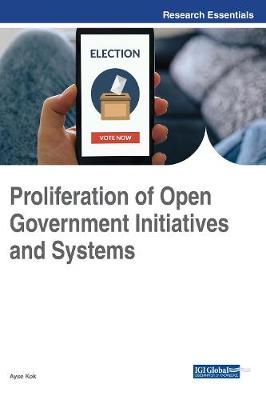 Book cover for Proliferation of Open Government Initiatives and Systems