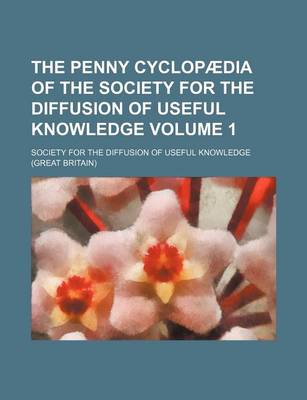 Book cover for The Penny Cyclopaedia of the Society for the Diffusion of Useful Knowledge Volume 1