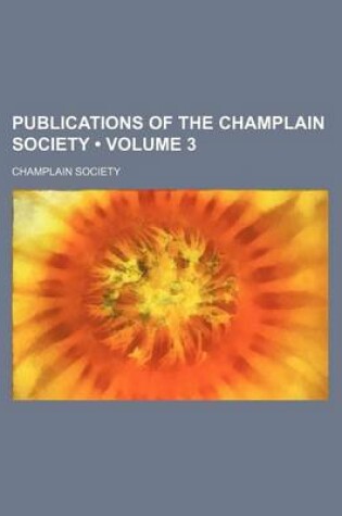 Cover of Publications of the Champlain Society (Volume 3)