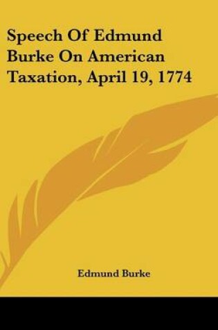 Cover of Speech of Edmund Burke on American Taxation, April 19, 1774