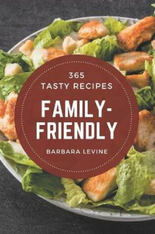 Cover of 365 Tasty Family-Friendly Recipes