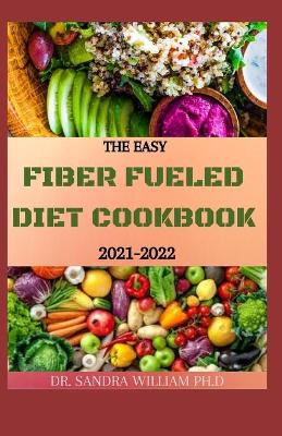 Book cover for The Easy Fiber Fueled Diet Cookbook 2021-2022