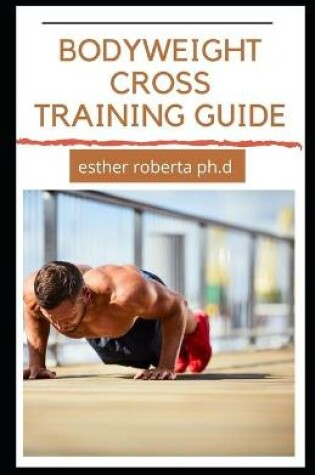 Cover of Bodyweight Cross Training Guide