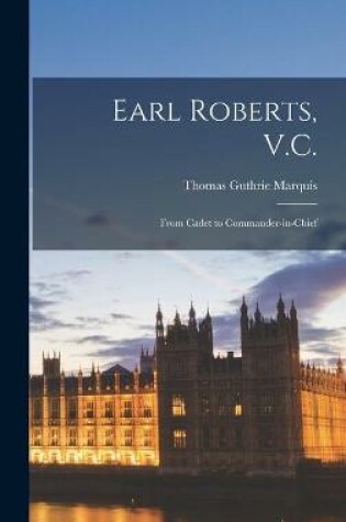 Cover of Earl Roberts, V.C. [microform]