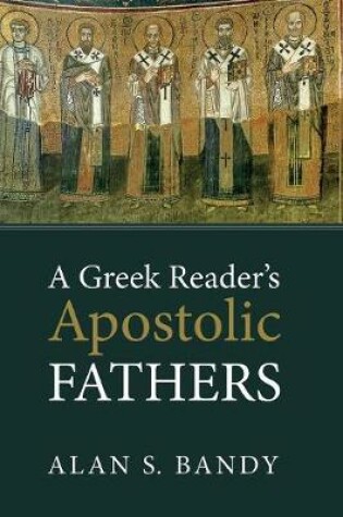 Cover of A Greek Reader's Apostolic Fathers