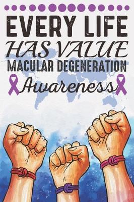 Cover of Every Life Has Value Macular Degeneration Awareness