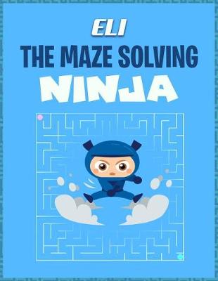 Book cover for Eli the Maze Solving Ninja