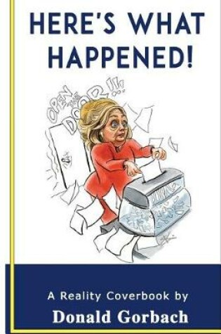 Cover of Here's What Happened!