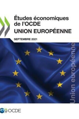 Cover of Etudes Economiques de l'Ocde: Union Europeenne 2021