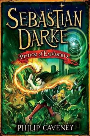 Cover of Sebastian Darke: Prince of Explorers