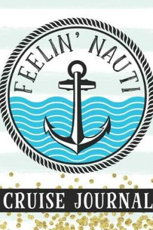 Cover of Feelin' Nauti Cruise Journal