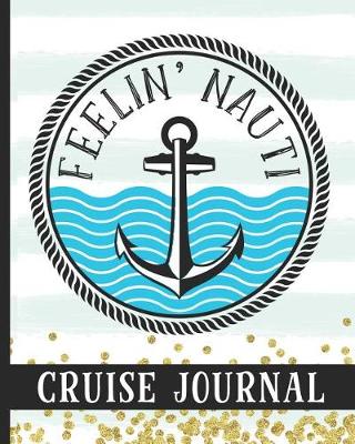 Book cover for Feelin' Nauti Cruise Journal