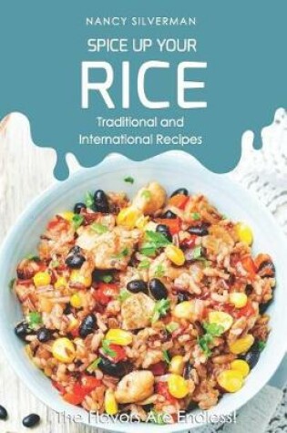 Cover of Spice Up Your Rice - Traditional and International Recipes