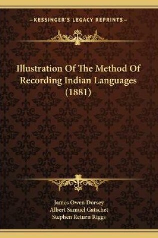 Cover of Illustration Of The Method Of Recording Indian Languages (1881)