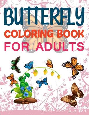 Book cover for Butterfly Coloring Book For Adults